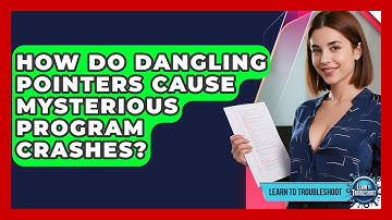 How Do Dangling Pointers Cause Mysterious Program Crashes? - Learn To Troubleshoot