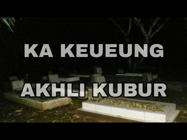 KA KEUEUNG AHLI KUBUR | NADHOM SUNDA | Ust. Hadad hasby class=