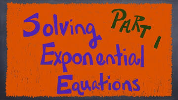 Solving Exponential Equations Part 1
