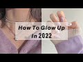 How to glowup in 2022  secret hacks for glow up which you need to know glowup 2022