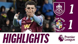 Late Luton Goal Denies Clarets Win | HIGHLIGHTS | Burnley 1 - 1 Luton Town