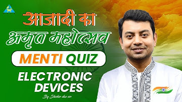 Menti Quiz  | Electronic Devices | By Shishir Das Sir