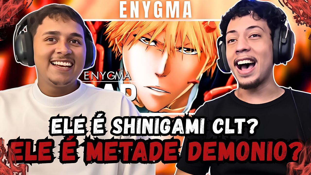 (CONHECENDO BLEACH) REACT Shinigami... Ou Hollow | Ichigo Kurosaki (Bleach) | Enygma 93