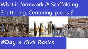 What is formwork and scaffolding| Day 8| Basics Shuttering, centering, props