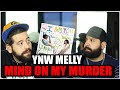 THIS STORY IS DEEP!! YNW Melly - Mind On My Murder [Official Audio] *REACTION!!