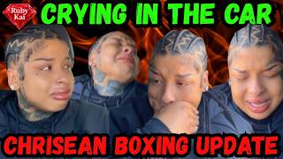 Chrisean SCARED to Fight ⁉️CRYING IN THE CAR‼️HUNGRY &amp; NEEDS To LOSE WEIGHT‼️BOXING UPDATE 🤡🎪