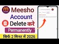 Meesho Account Ko Permanently Delete Kaise Kare 2026 | How To Delete Meesho Account Permanently |✅😲