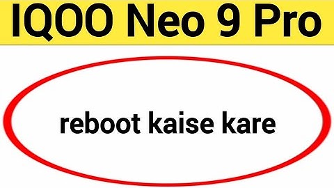 IQOO Neo 9 Pro reboot kaise kare, how to reboot without power button in IQOO Neo 9 Pro