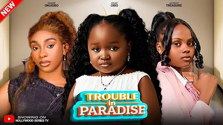 TROUBLE IN PARADISE (Full Movie) - ADAKIRIKIRI/EBUBE OBIO/ADAEZE 2025 Trending Nollywood Full Movie