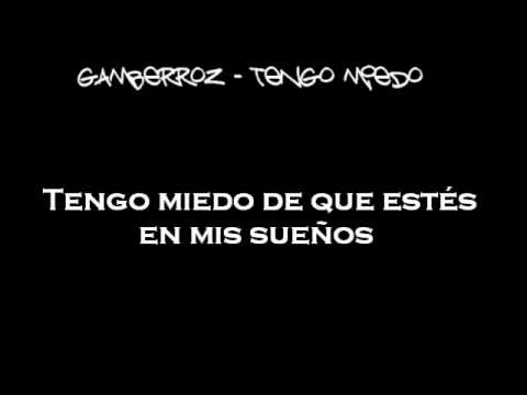 Gamberroz-Tengo Miedo(Letra)