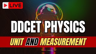 LEC - 1 | CH - 1 | UNIT AND MEASUREMENT | PHYSICS | DDCET