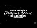 The Candle of Love: Advent with Michael W. and Debbie Smith (Sunday, December 13, 2020)