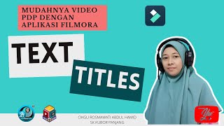 MUDAHNYA VIDEO PDP FILMORA || TEXT AND TITLES screenshot 3