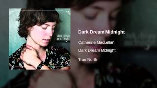 Watch Catherine Maclellan Dark Dream Midnight video