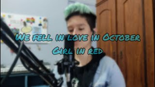 We Fell In Love In October - Girl In Red (Cover)