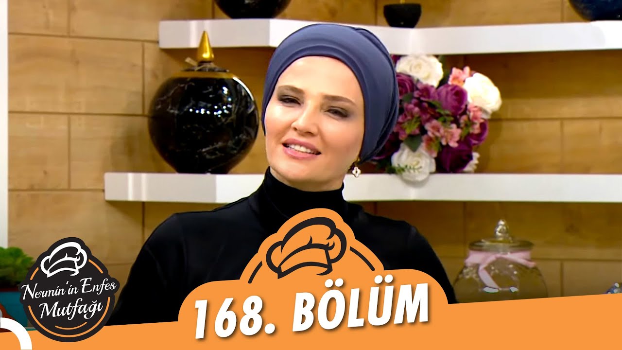 nermin in enfes mutfagi 168 bolum 18 kasim 2021 youtube