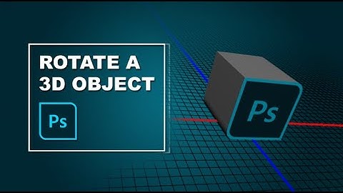 How to rotate a 3D object in Photoshop