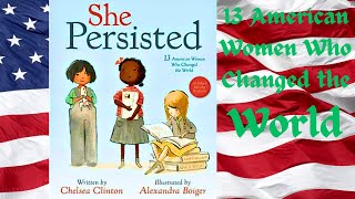 She Persisted: 13 American Women Who Changed the World by Chelsea Clinton (Kids Picture Story Book)