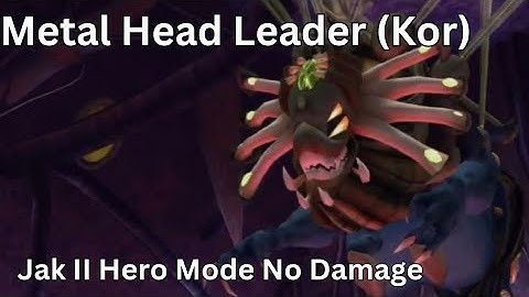 Metal Head Leader (Kor) Jak II Hero Mode No Damage