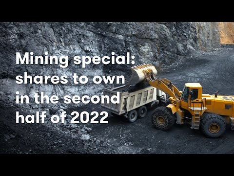 Mining special: shares to own in the second half of 2022