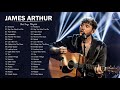 JamesArthur Greatest Hits Full Album - Best Songs Of JamesArthur Playlist 2022
