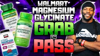 I Reviewed 3 Walmart Magnesium Glycinate Supplements | Grab or Pass