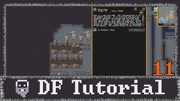 Dwarf Fortress - Your First Fortress Tutorial Lets Play | 11 (Cavern Dwellers)