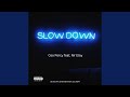 Slow Down (feat. Mr. Eloy)