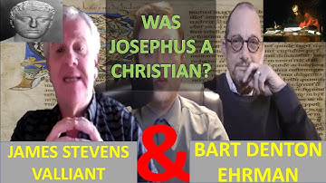 Was Josephus A Christian - Professor Bart D. Ehrman And James Stevens Valliant