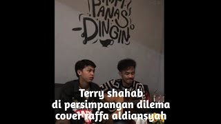 Download Lagu TERRY | DI PERSIMPANGAN DILEMA - COVER RAFFA ALDIANSYAH MP3