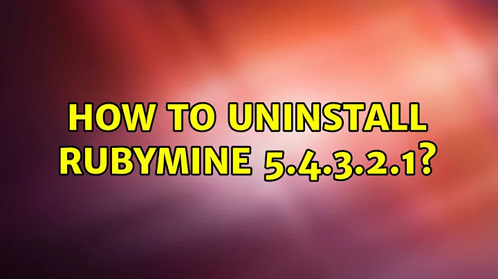 How to uninstall RubyMine 5.4.3.2.1?