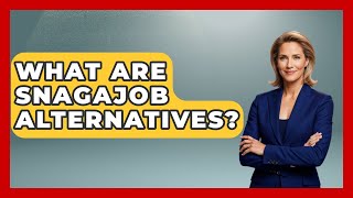 What Are Snagajob Alternatives? - Job Success Network