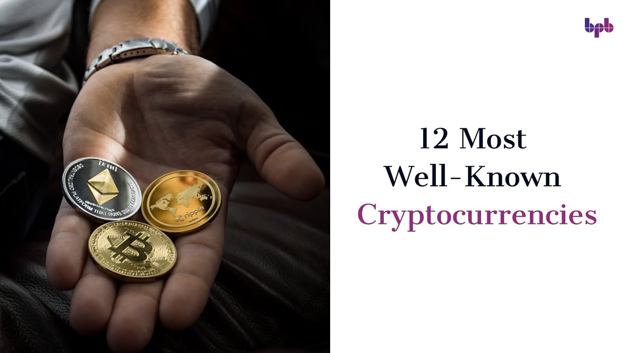 12 Most Well Known Cryptocurrencies