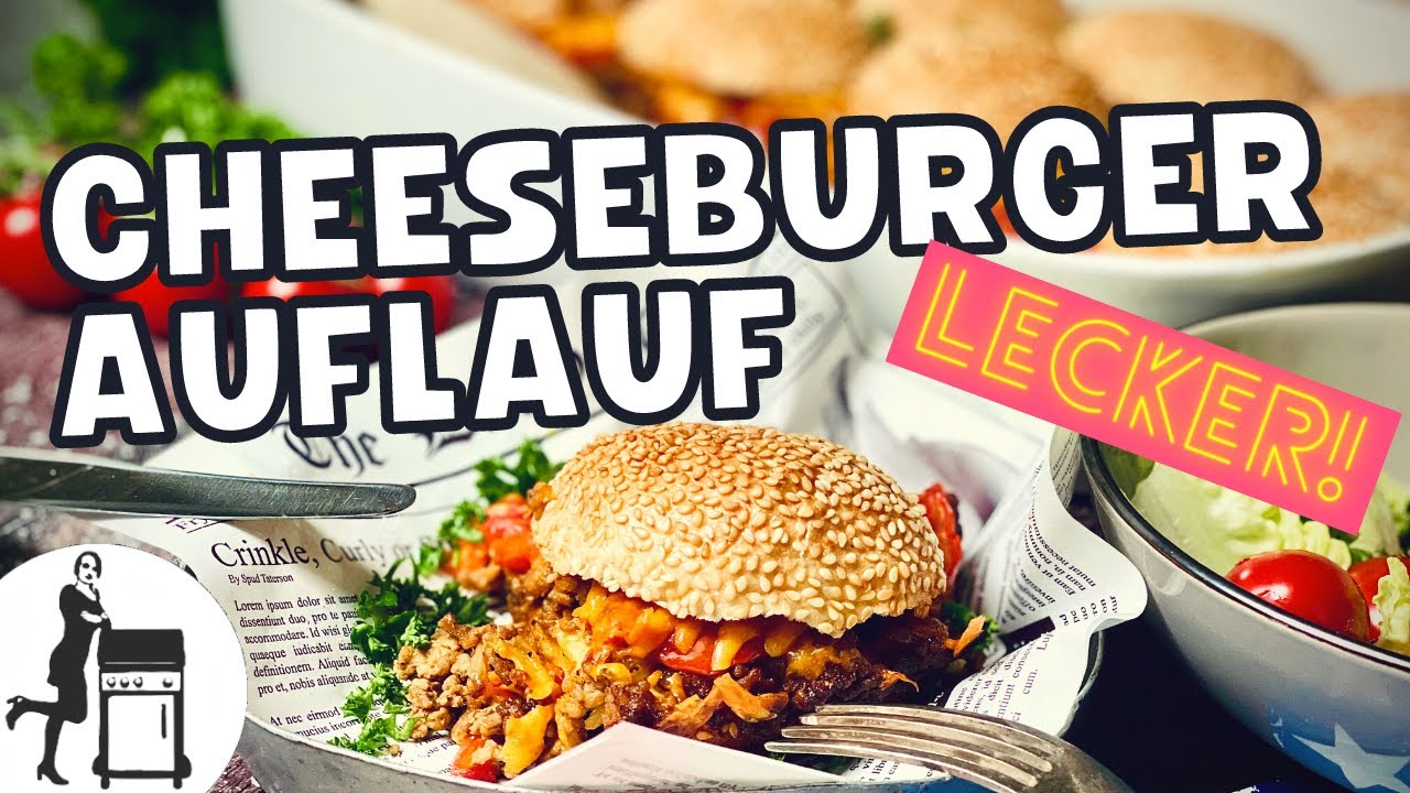 Cheeseburger Auflauf | Party-Auflauf für Groß und Klein | Die Frau am Grill