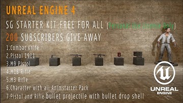 Unreal Engine 4 SG Starter Kit Free For All  200 Subscriber Give Away :)
