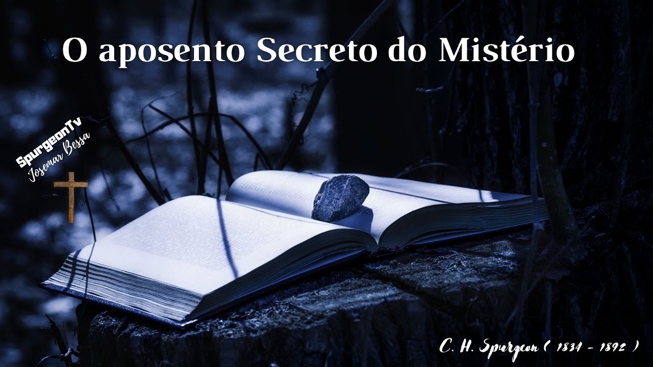 O aposento secreto do mistério | C. H. Spurgeon
