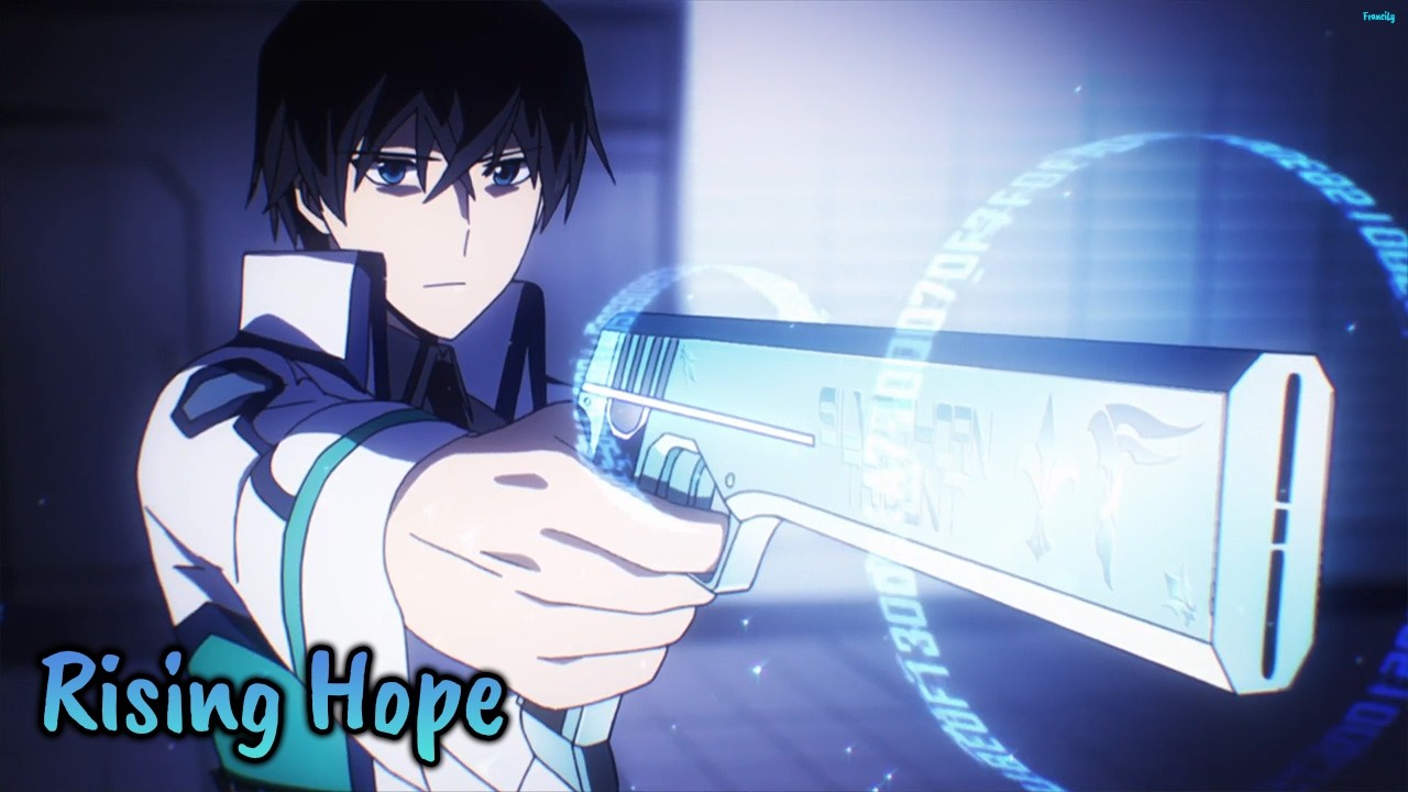 『Lyrics AMV』 Mahouka Koukou no Rettousei OP 1 Full - Rising Hope / LiSA 『Lyrics AMV』 Mahouka Koukou no Rettousei OP 1 Full - Rising Hope / LiSA