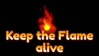 Keep the Flame alive