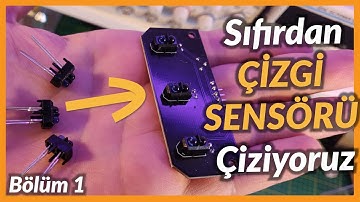 Sıfırdan!! Çizgi Sensörü Tasarlayıp, Üretime Gönderiyoruz (Part 1/2)
