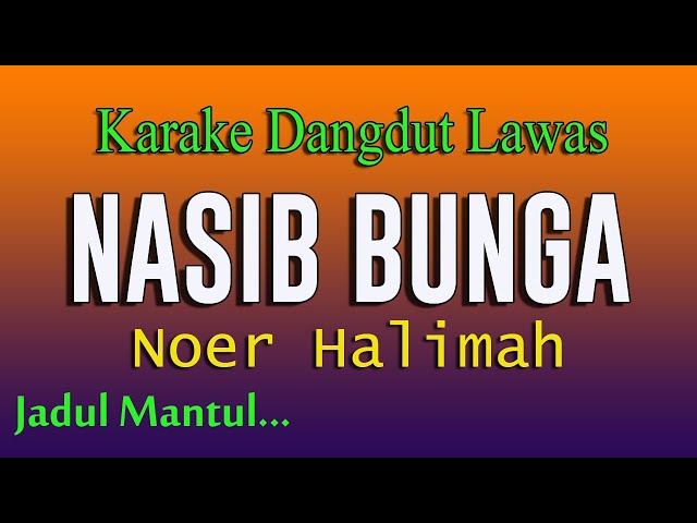 NASIB BUNGA - KARAOKE DANGDUT LAWAS - NOER HALIMAH class=