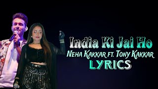 India Ki Jai Ho Lyrics | Neha Kakkar x Tony Kakkar - India Ki Jai Ho | SK Series | Poetic Rabbit