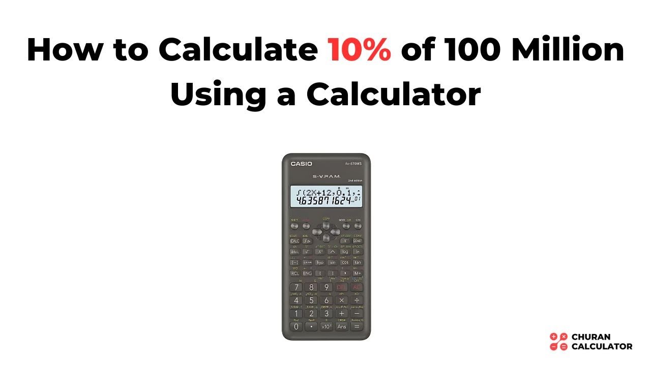 How To Calculate 10 Percent Of 100 Million On A Calculator Quickly How To Calculate 10 Percent Of 100 Million On A Calculator Quickly