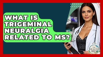 What Is Trigeminal Neuralgia Related To MS? - The Health Brief