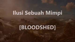 BLOODSHED - Ilusi Sebuah Mimpi - Lirik / Lyrics On Screen