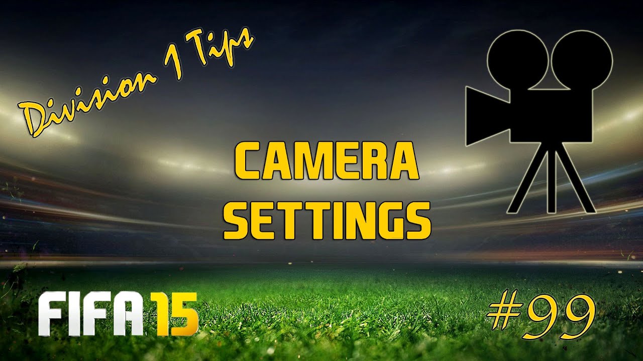 Camera Settings (New Beast Team) - Fifa 15 Division 1 Tip #99