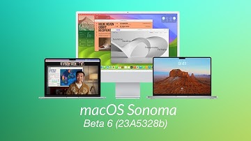 macOS Sonoma Developer Beta 6 (23A5328b) Update: What