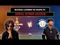 NEPAL SUPER LEAGUE | BUTWAL LUMBINI VS JHAPA FC @TheFootballEnthusiast7