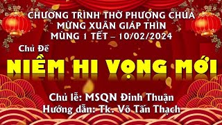 HTTL PHAN THIẾT - Chương Trình Thờ Phượng Chúa - Năm Mới 2024 - 10/02/2024