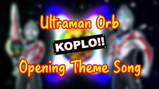 Ultraman Orb OP x DJ Koplo Full Bass