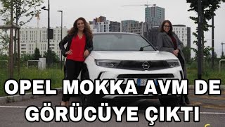 Opel Mokka 2021 Novada Avm De Görücüye Çıktı Vlog ,